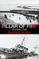 Pillar Of Fire: Dunkirk, 1940