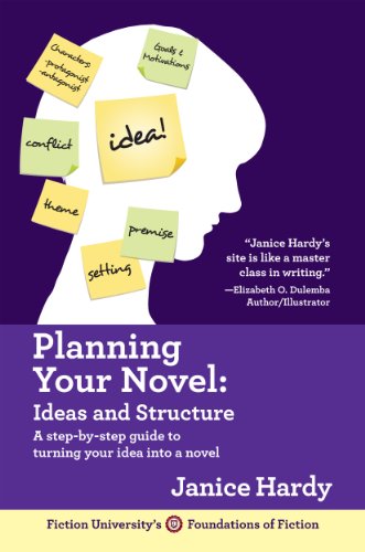 Planning Your Novel: Ideas And Structure (Foundations Of Fiction) (Volume 1)