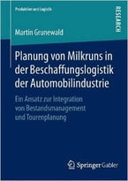 Planung Von Milkruns In Der Beschaffungslogistik Der Automobilindustrie