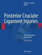 Posterior Cruciate Ligament Injuries: A Practical Guide To Management (2nd Edition)