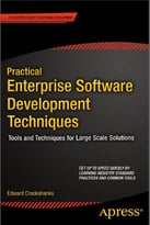 Practical Enterprise Software Development Techniques: Tools And Techniques For Large Scale Solutions