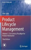 Product Lifecycle Management: Volume 1: 21st Century Paradigm For Product Realisation