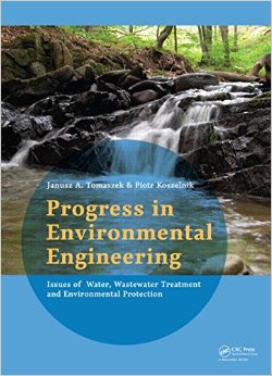 Progress In Environmental Engineering: Water, Wastewater Treatment And Environmental Protection Issues