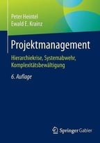 Projektmanagement: Hierarchiekrise, Systemabwehr, Komplexitätsbewältigung