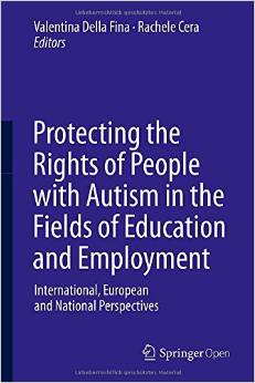 Protecting The Rights Of People With Autism In The Fields Of Education And Employment: International, European And National…