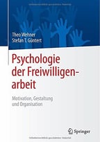 Psychologie Der Freiwilligenarbeit: Motivation, Gestaltung Und Organisation