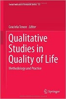 Qualitative Studies In Quality Of Life: Methodology And Practice