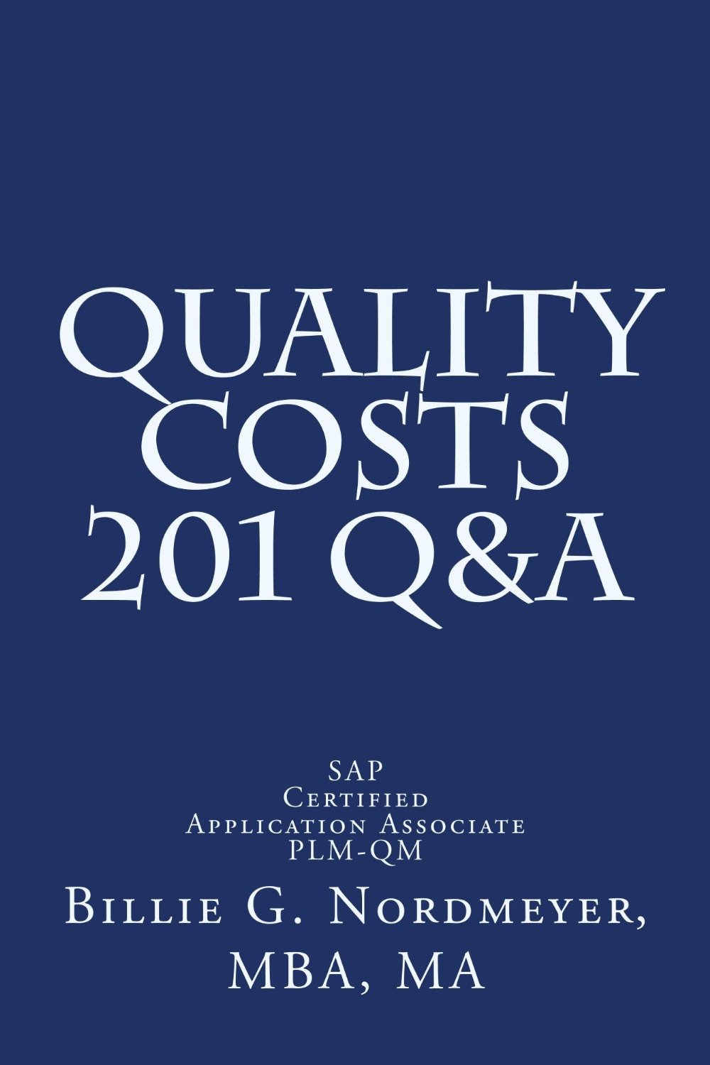 Quality Costs 201 Q&A: Sap Certified Application Associate – Quality Management