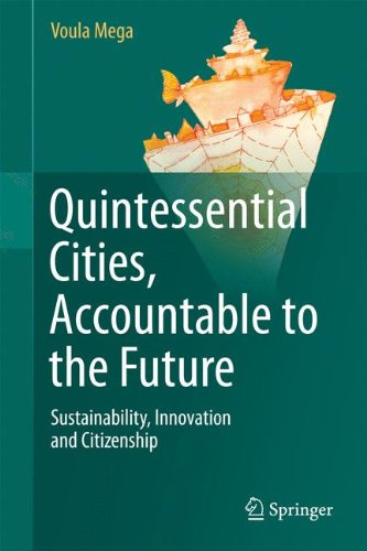 Quintessential Cities, Accountable To The Future: Sustainability, Innovation And Citizenship
