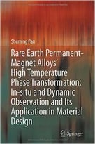 Rare Earth Permanent-Magnet Alloys’ High Temperature Phase Transformation: In Situ And Dynamic Observation And Its…
