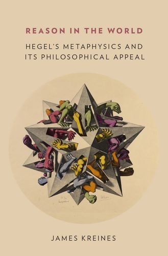 Reason In The World: Hegel’S Metaphysics And Its Philosophical Appeal