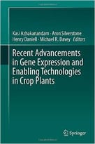 Recent Advancements In Gene Expression And Enabling Technologies In Crop Plants