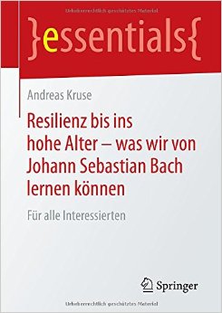 Resilienz Bis Ins Hohe Alter – Was Wir Von Johann Sebastian Bach Lernen Können