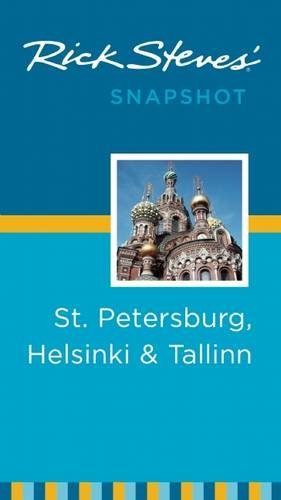 Rick Steves’ Snapshot St. Petersburg, Helsinki & Tallinn