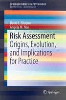 Risk Assessment: Origins, Evolution, And Implications For Practice