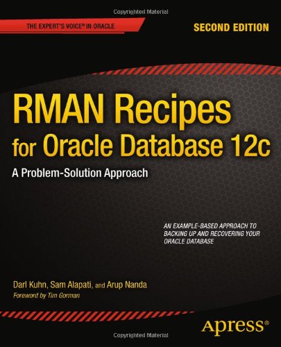 Rman Recipes For Oracle Database 12C: A Problem-Solution Approach, 2 Edition