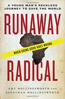 Runaway Radical: A Young Man’S Reckless Journey To Save The World