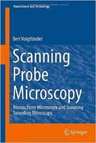 Scanning Probe Microscopy: Atomic Force Microscopy And Scanning Tunneling Microscopy