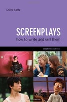 Screenplays: How To Write And Sell Them (Creative Essentials)