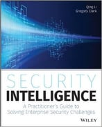 Security Intelligence: A Practitioner’S Guide To Solving Enterprise Security Challenges