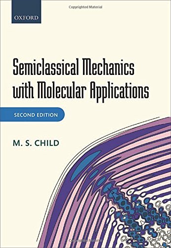 Semiclassical Mechanics With Molecular Applications, 2 Edition