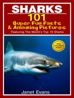 Sharks – 101 Super Fun Facts And Amazing Pictures