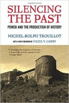 Silencing The Past (20th Anniversary Edition): Power And The Production Of History