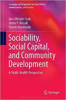 Sociability, Social Capital, And Community Development: A Public Health Perspective