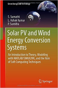 Solar Pv And Wind Energy Conversion Systems: An Introduction To Theory, Modeling With Matlab/Simulink