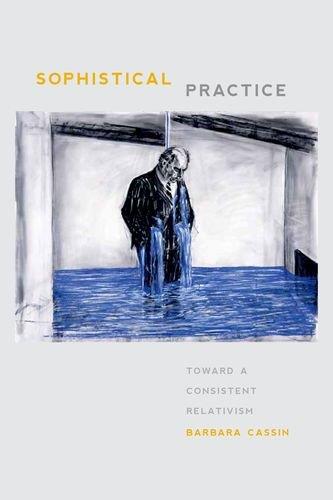 Sophistical Practice: Toward A Consistent Relativism