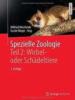 Spezielle Zoologie. Teil 2: Wirbel- Oder Schädeltiere (Auflage: 3)