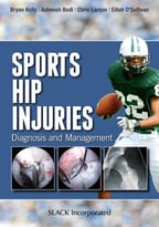 Sports Hip Injuries: Diagnosis And Management