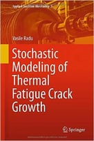 Stochastic Modeling Of Thermal Fatigue Crack Growth