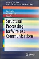 Structural Processing For Wireless Communications
