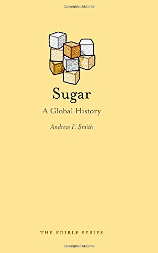 Sugar: A Global History (Reaktion Books – Edible)