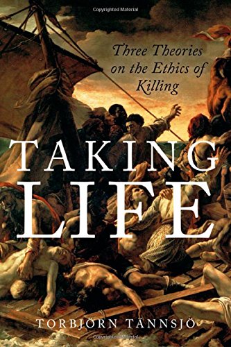 Taking Life: Three Theories On The Ethics Of Killing