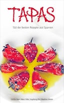 Tapas! Das Kochbuch: 150 Der Besten Rezepte Aus Spanien