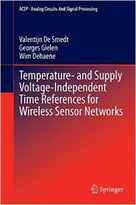 Temperature- And Supply Voltage-Independent Time References For Wireless Sensor Networks