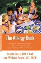 The Allergy Book: Solving Your Family’S Nasal Allergies, Asthma, Food Sensitivities, And Related Health And Behavioral Problems