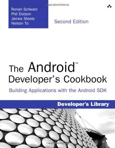 The Android Developer’S Cookbook, 2Nd Edition: Building Applications With The Android Sdk