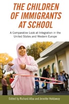 The Children Of Immigrants At School: A Comparative Look At Integration In The United States And Western Europe