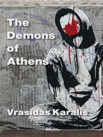 The Demons Of Athens: Reports From The Great Devastation