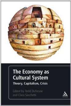 The Economy As Cultural System: Theory, Capitalism, Crisis