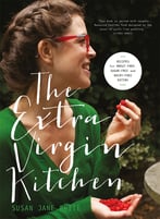 The Extra Virgin Kitchen: Recipes For Wheat-Free, Sugar-Free And Dairy-Free Eating