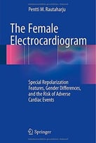 The Female Electrocardiogram: Special Repolarization Features, Gender Differences, The Risk Of Adverse Cardiac Events