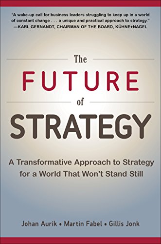 The Future Of Strategy: A Transformative Approach To Strategy For A World That Won’T Stand Still