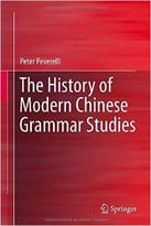 The History Of Modern Chinese Grammar Studies