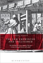 The Law Emprynted And Englysshed: The Printing Press As An Agent Of Change In Law And Legal Culture, 1475-1642