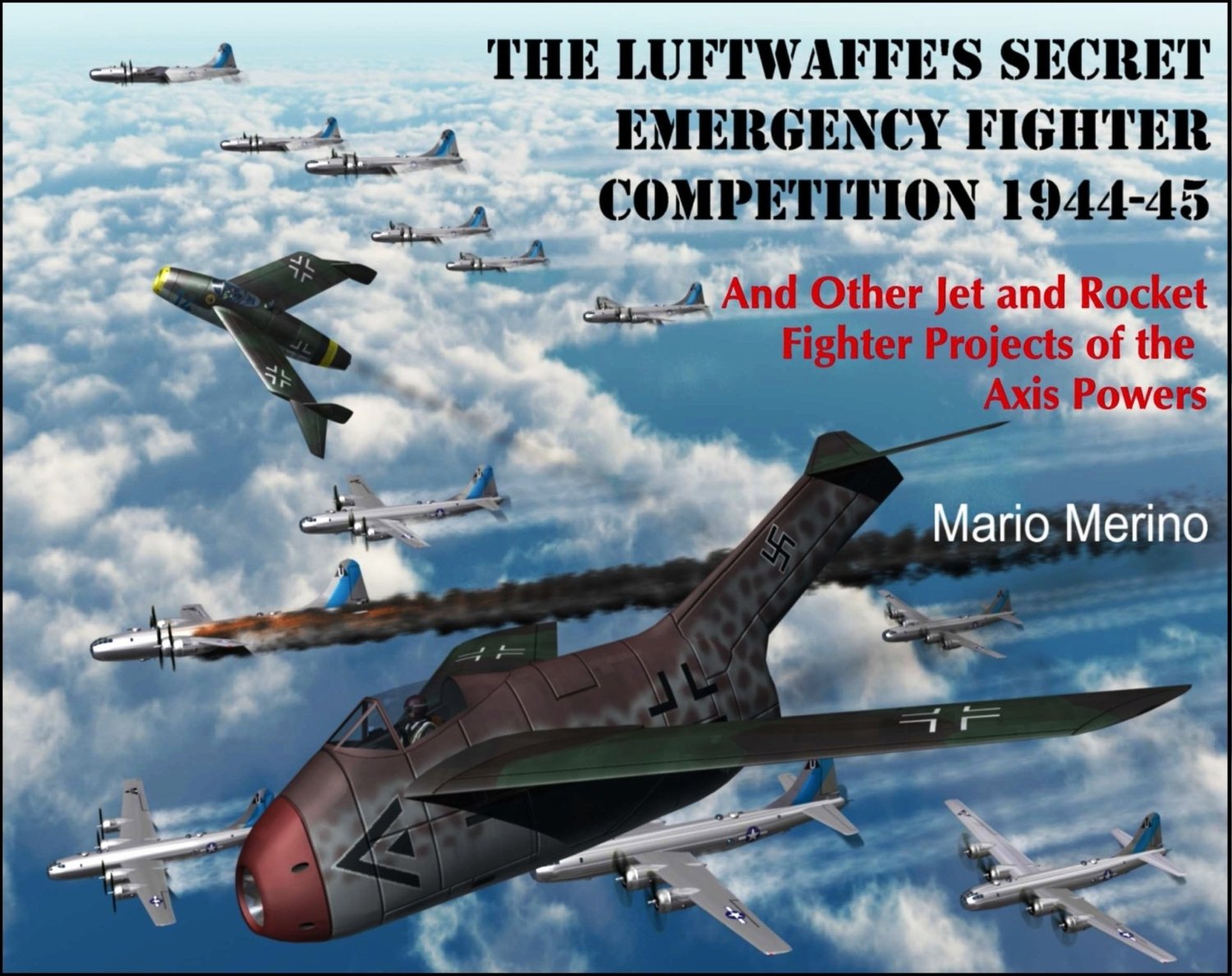 The Luftwaffe’S Secret Emergency Fighter Competition 1944-45