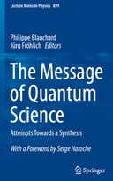The Message Of Quantum Science: Attempts Towards A Synthesis … Ed. By Philippe Blanchard, Jürg Fröhlich